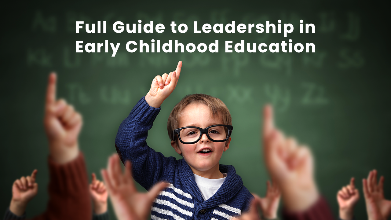 Leadership in Early Childhood Education