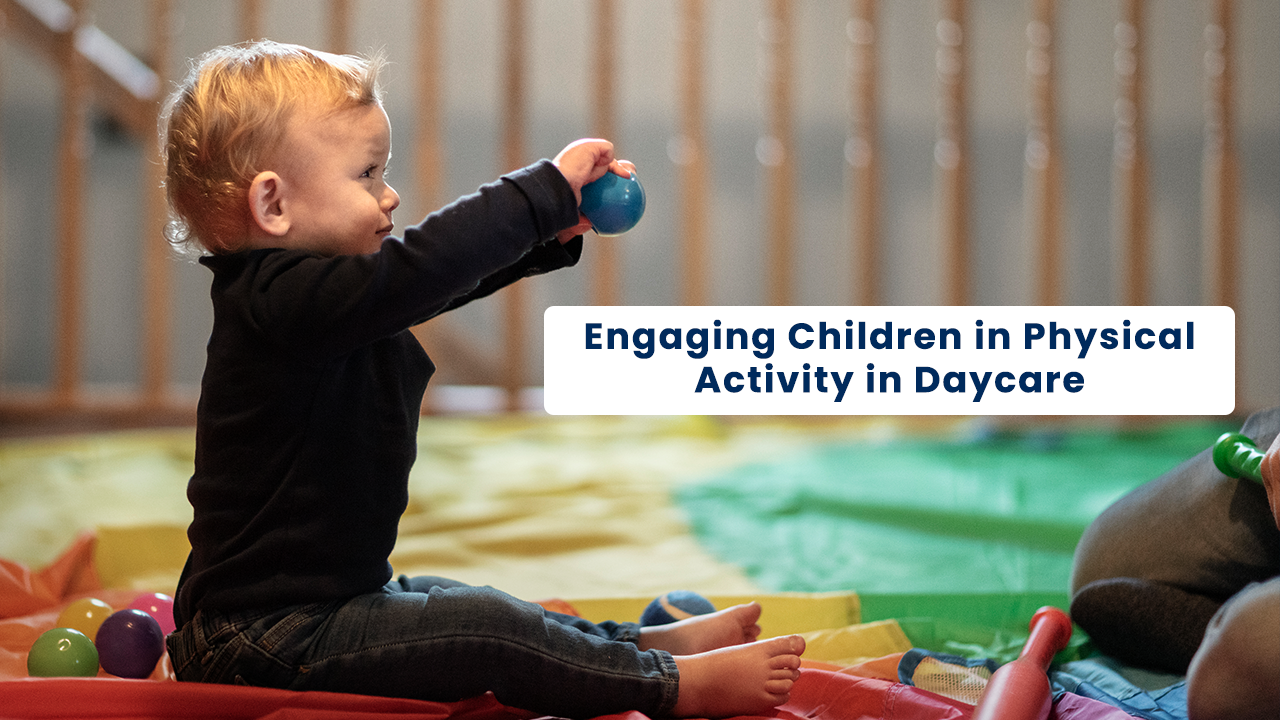 Engaging Children in Physical Activity in Daycare