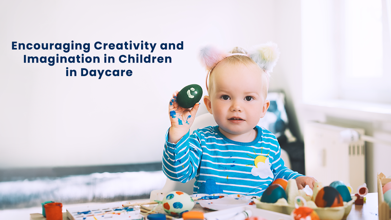 Encouraging Creativity and Imagination in Children in Daycare
