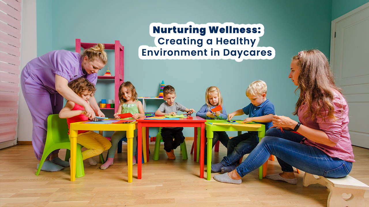 Creating a Healthy Environment in Daycares