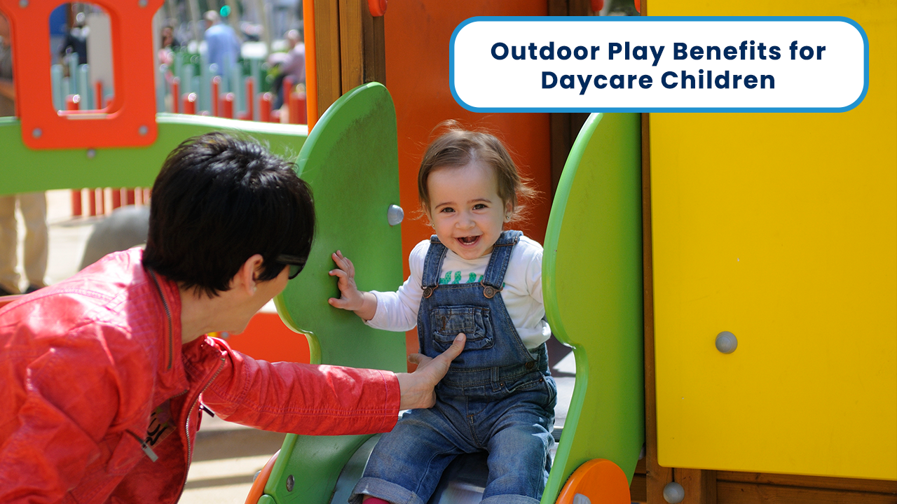 Outdoor Play Benefits for Daycare Children