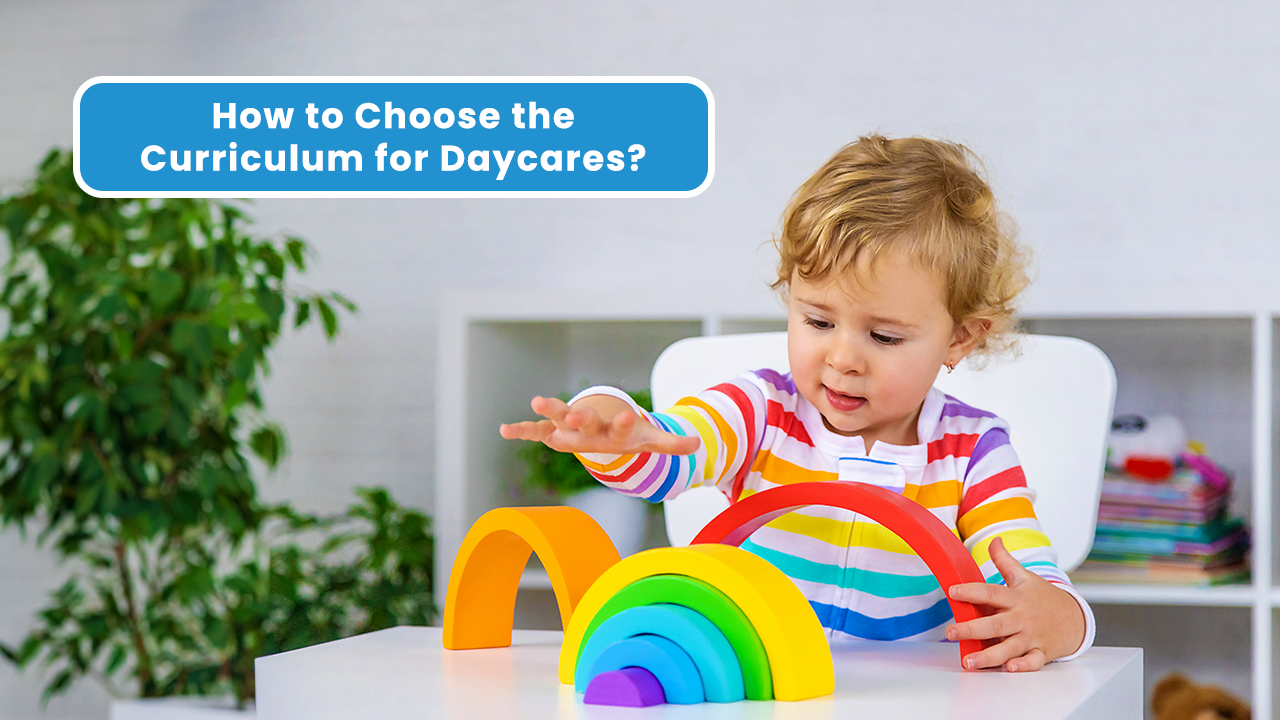 How to Choose the Curriculum for Daycares?