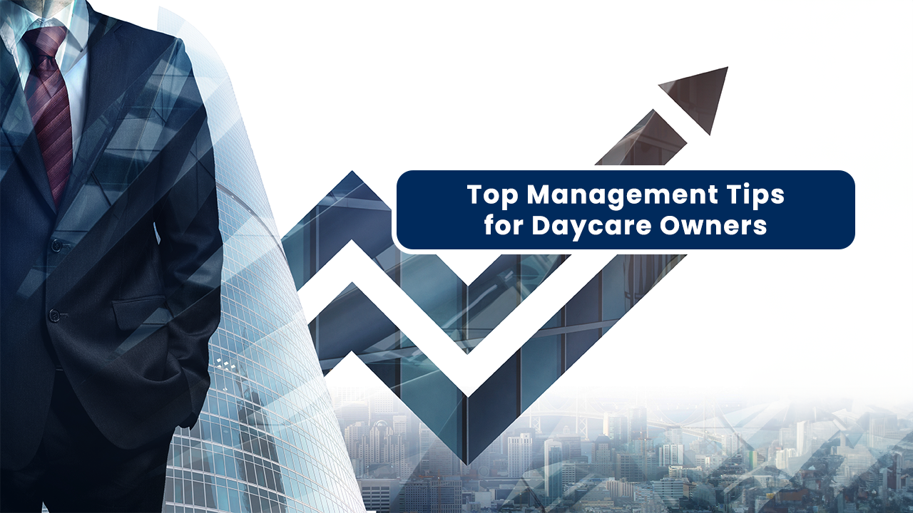 Top Management Tips for Daycare Owners