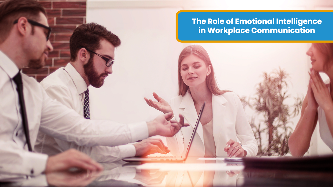Emotional Intelligence in Workplace Communication