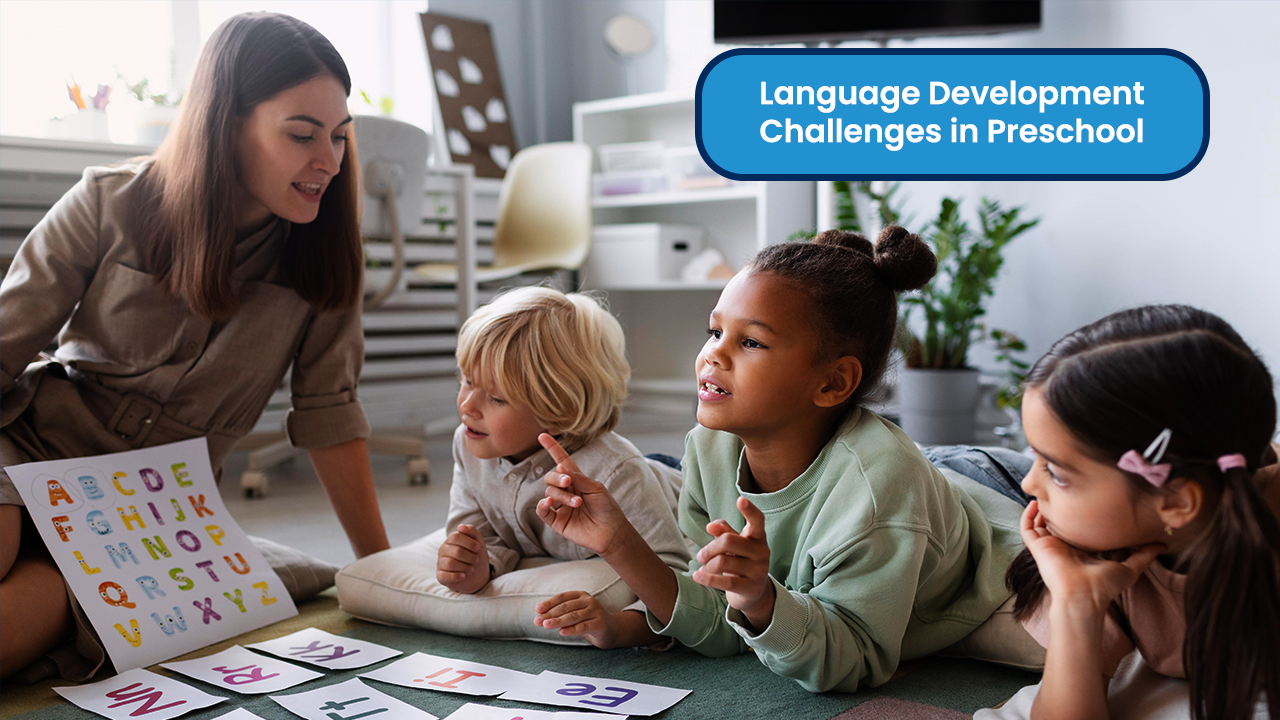 Language Development Challenges in Preschool