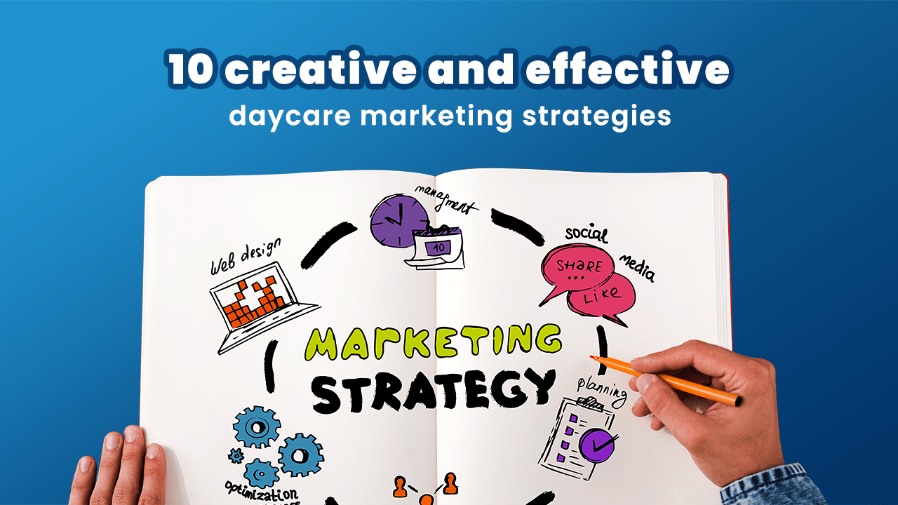 Daycare Marketing Strategies